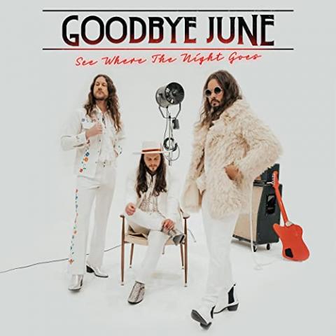 Goodbye June „See Where The Night Goes”